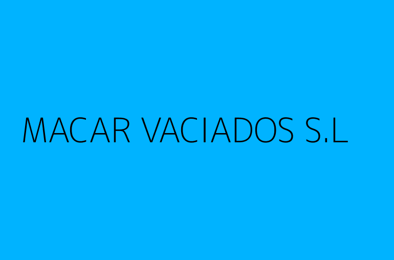 MACAR VACIADOS S.L